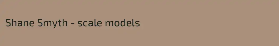 Shane Smyth - scale models